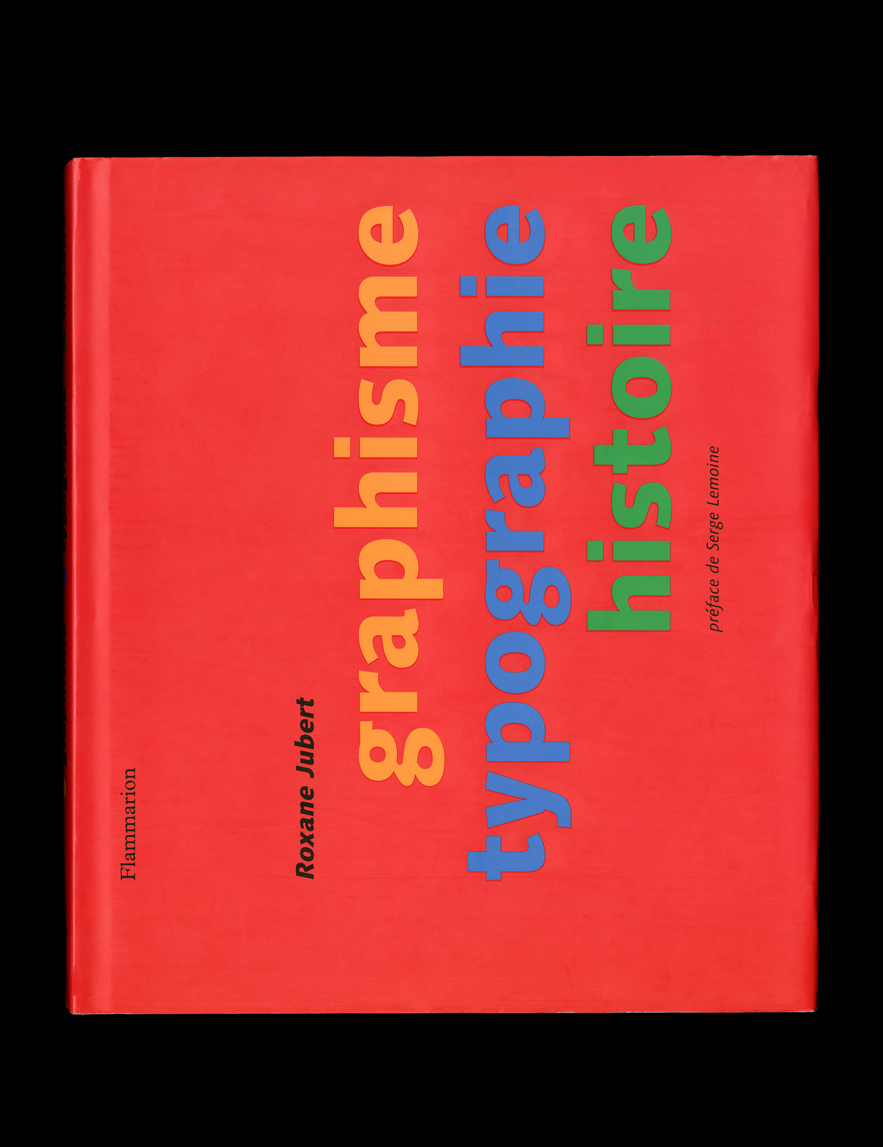 Roxane Jubert, Graphisme, Typographie, Histoire, Paris, Editions Flammarion, 2005